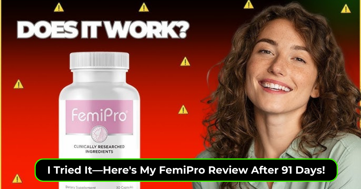 I Tried It—Here's My FemiPro Review After 91 Days!