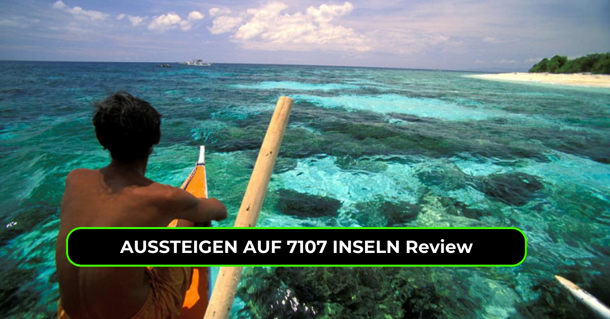 AUSSTEIGEN AUF 7107 INSELN Review