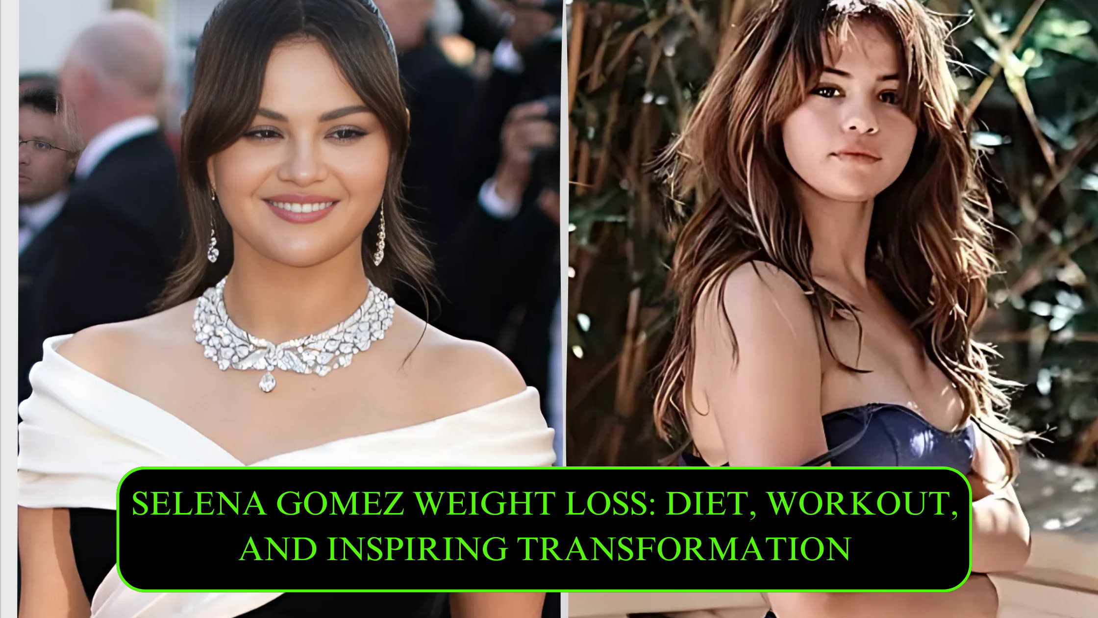 Selena Gomez Weight Loss: Diet, Workout, and Inspiring Transformation